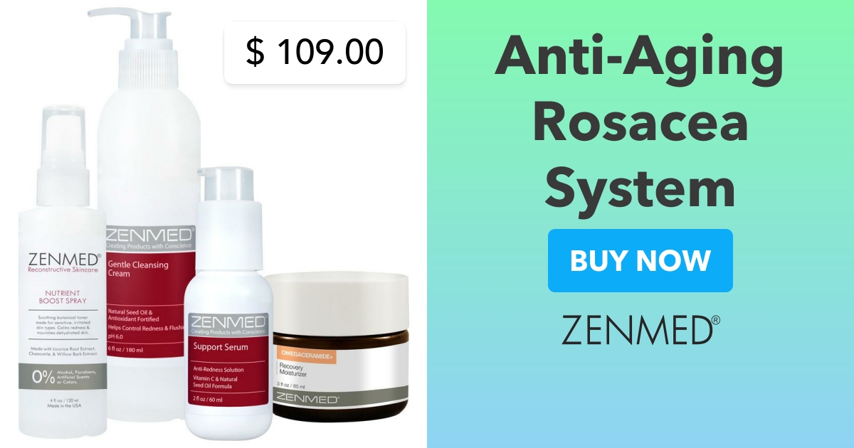 Anti Aging Rosacea | Best Products For Rosacea 2019 | ZENMED